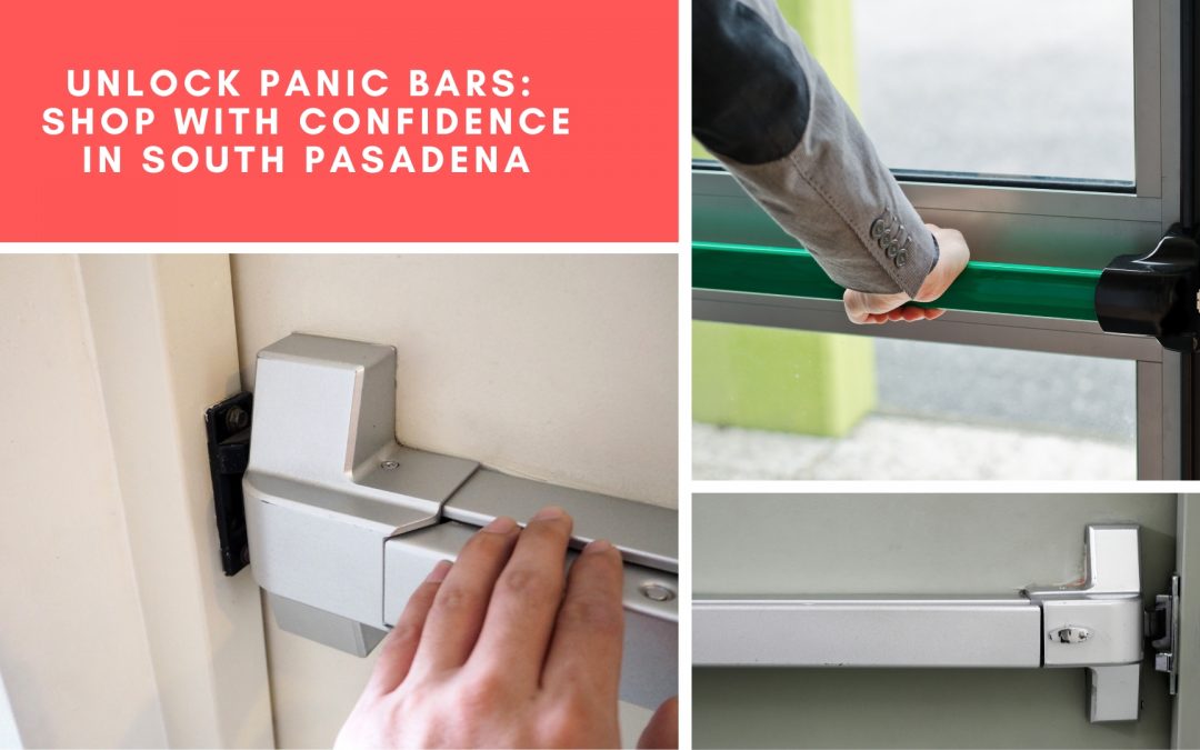 Unlock Panic Bars: Shop With Confidence in South Pasadena