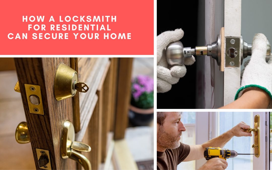 Residential Locksmith-South Pasadena,CA-South Pasadena Lock-How A Locksmith For Residential Can Secure Your Home