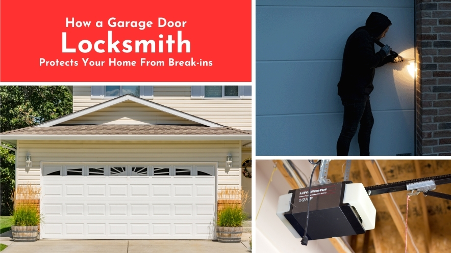 How a Garage Door Locksmith Protects Your Home From Break-ins